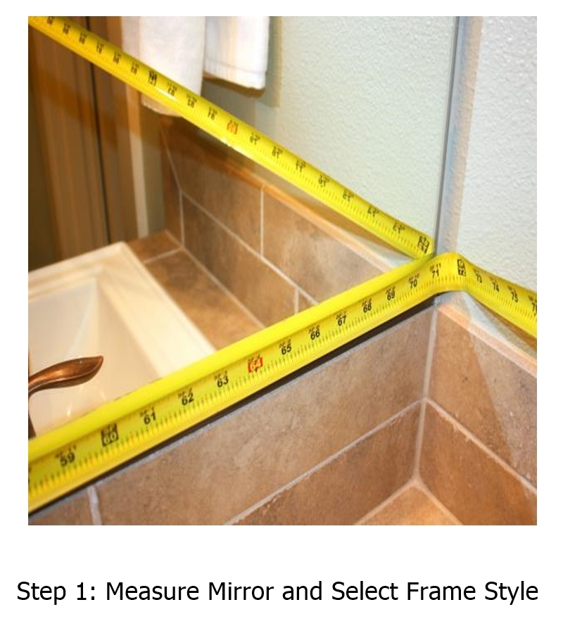 Step 1: Measure Mirror and Select Frame Style