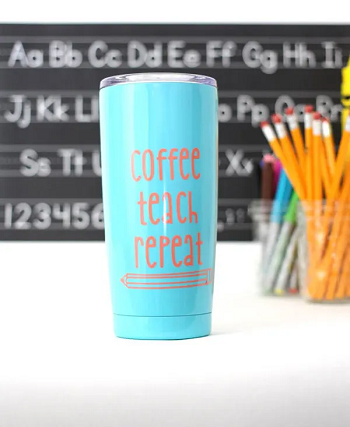 Coffee teach repeat DIY Whole Better Tumbler Projects As Your Tumbler Transformation